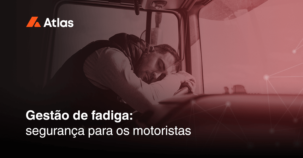 Gestão de fadiga: segurança para os motoristas